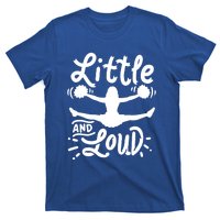 Cheerleading Little And Loud Cheerleader Gift Team Squad Gift T-Shirt