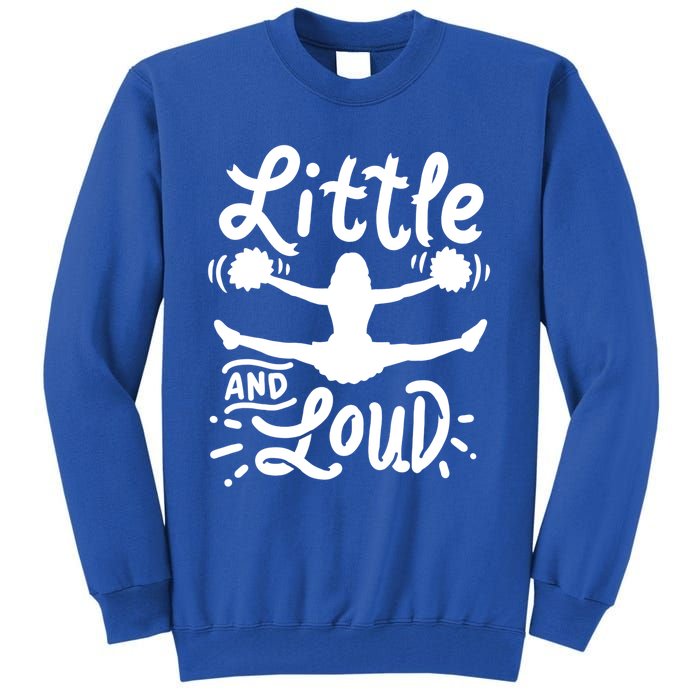 Cheerleading Little And Loud Cheerleader Gift Team Squad Gift Tall Sweatshirt