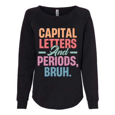 Capital Letters And Periods Bruh Womens California Wash Sweatshirt