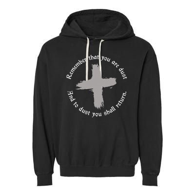 Catholic Lent Ash Wednesday Remember That You Are Dust Lent Garment-Dyed Fleece Hoodie