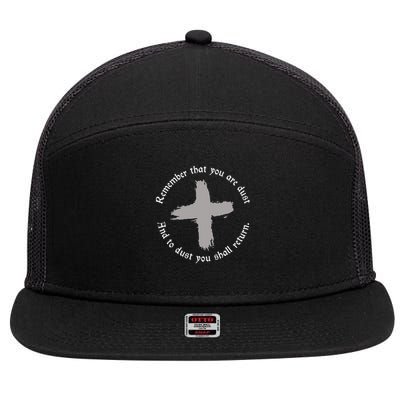 Catholic Lent Ash Wednesday Remember That You Are Dust Lent 7 Panel Mesh Trucker Snapback Hat