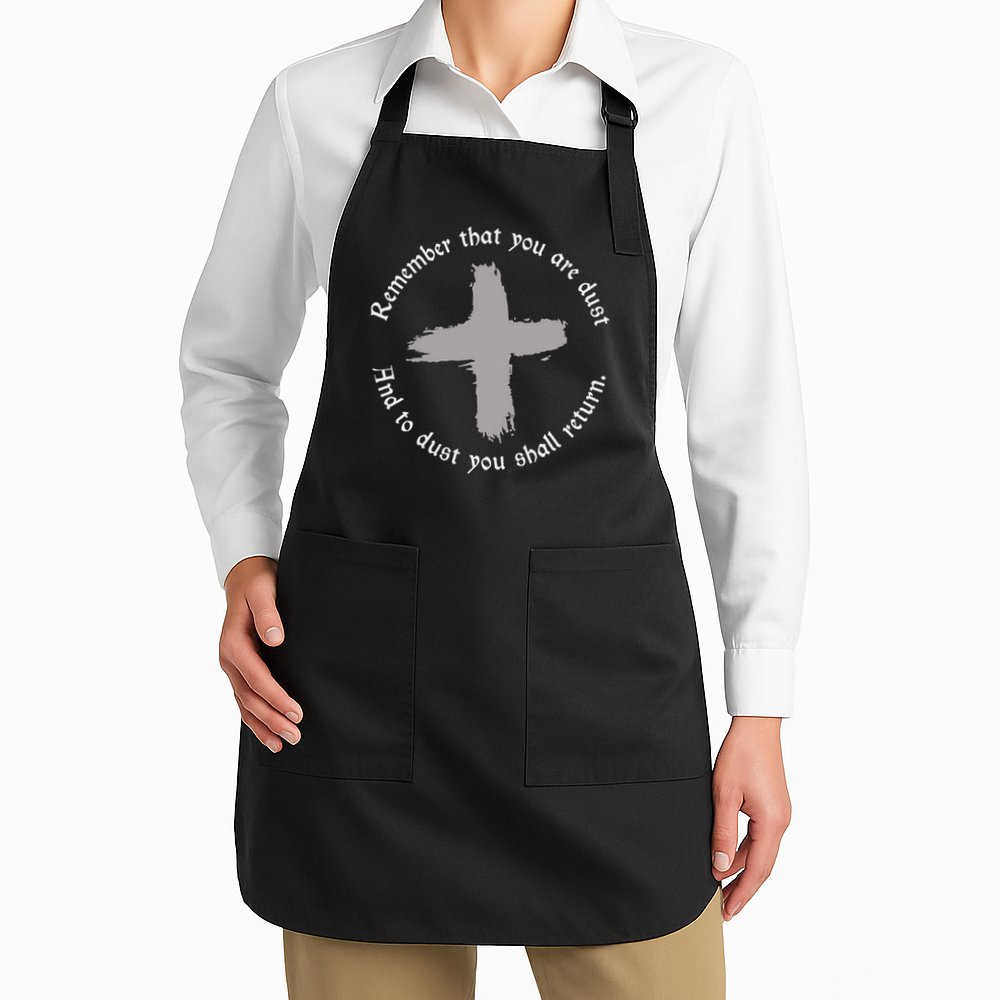 Catholic Lent Ash Wednesday Remember That You Are Dust Lent Apron