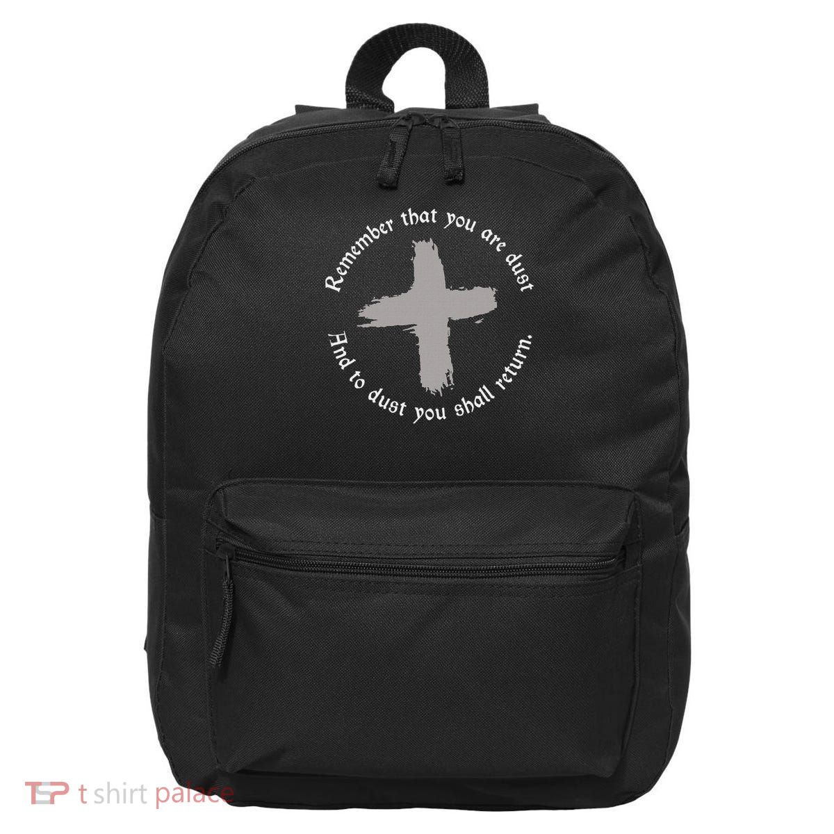 Catholic Lent Ash Wednesday Remember That You Are Dust Lent 16 in Basic Backpack