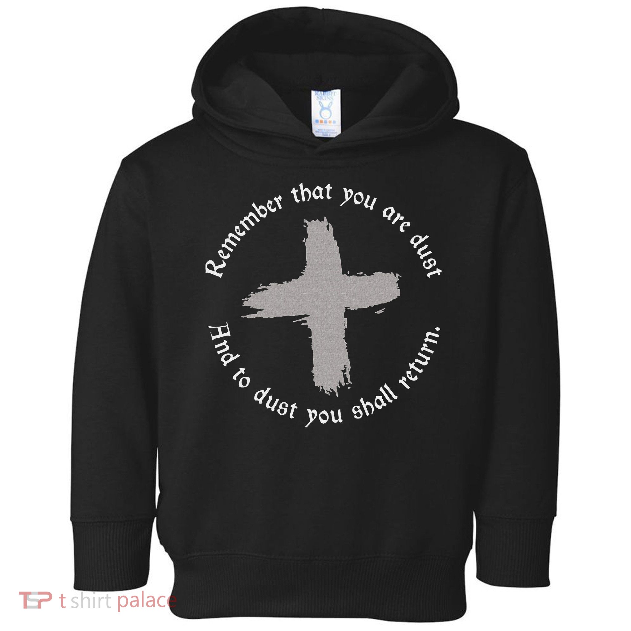 Catholic Lent Ash Wednesday Remember That You Are Dust Lent Toddler Hoodie