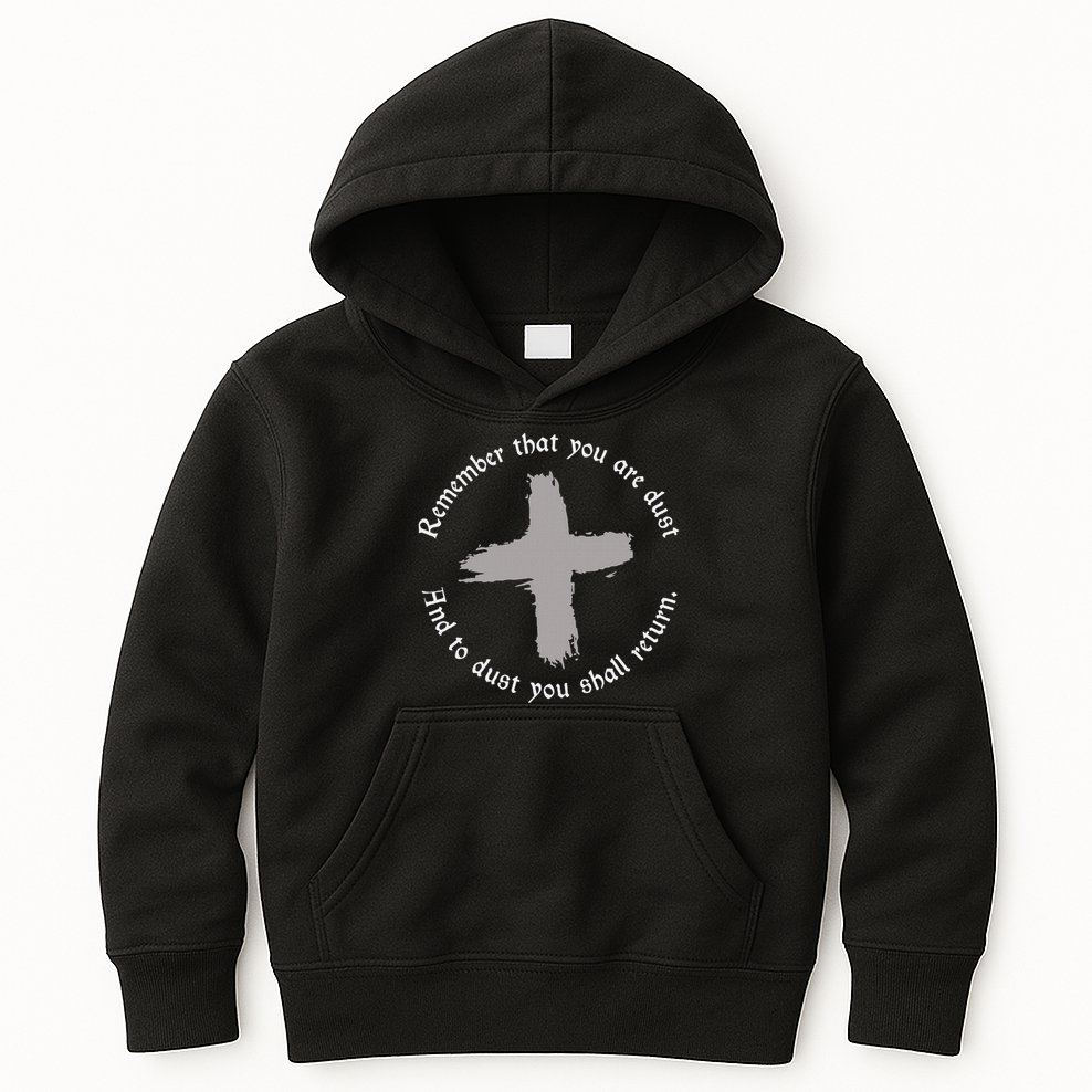 Catholic Lent Ash Wednesday Remember That You Are Dust Lent Kids Hoodie