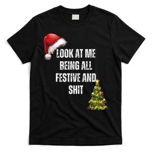 Christmas Look At Me Being All Festive And Shit T-Shirt