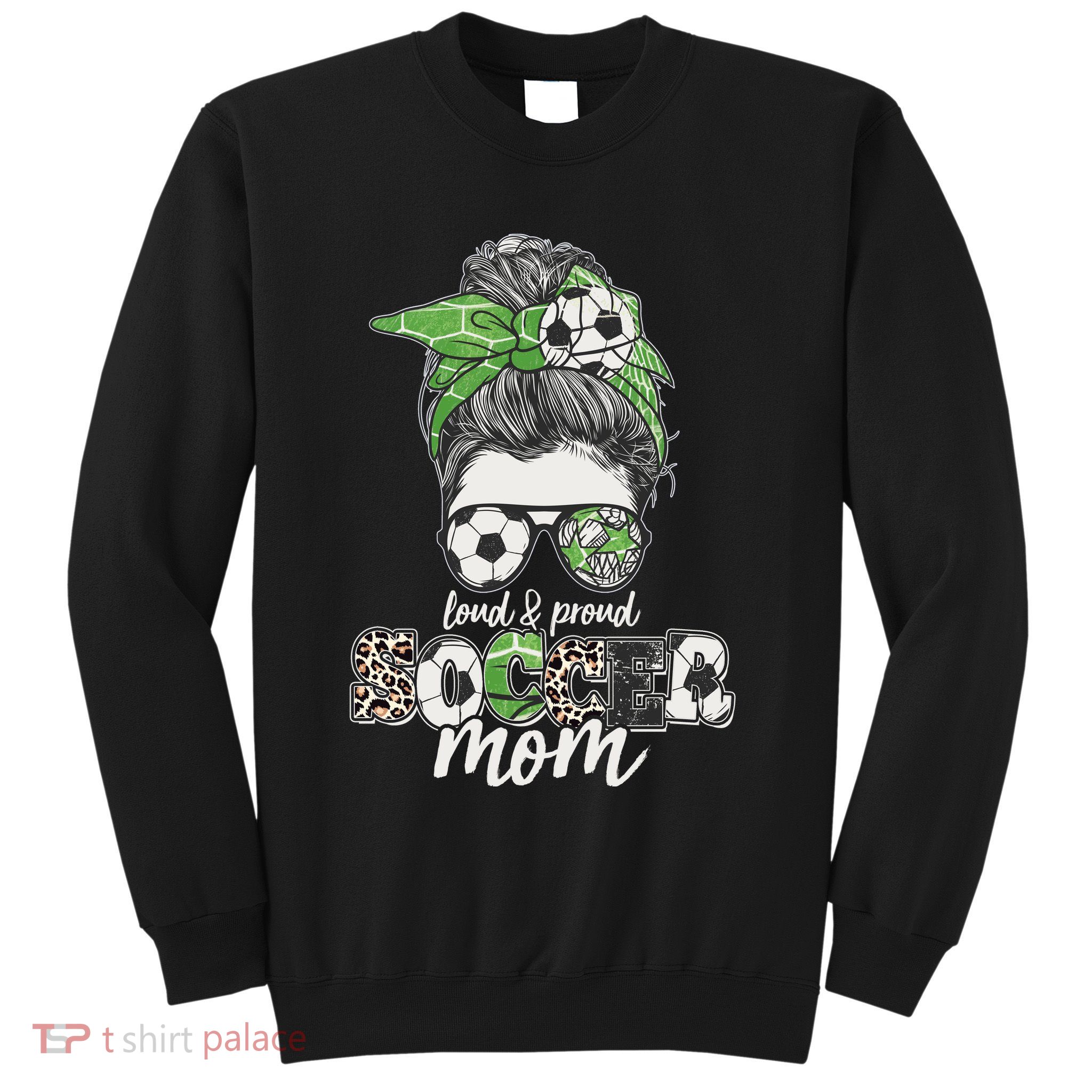 Cute Loud And Proud Soccer Mom Sweatshirt
