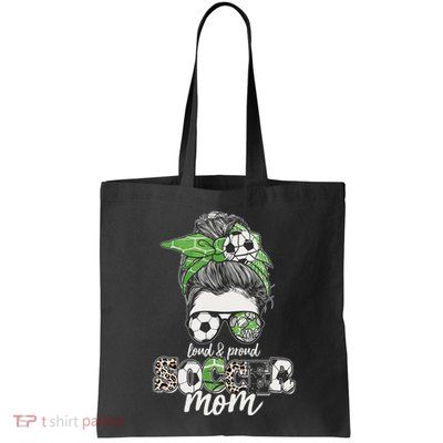 Cute Loud And Proud Soccer Mom Bag