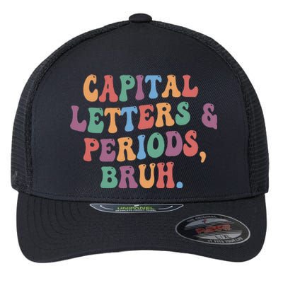 Capital Letters and Periods Bruh Bruh Teacher Flexfit Unipanel Trucker Cap