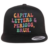 Capital Letters and Periods Bruh Bruh Teacher Flat Bill Trucker Hat