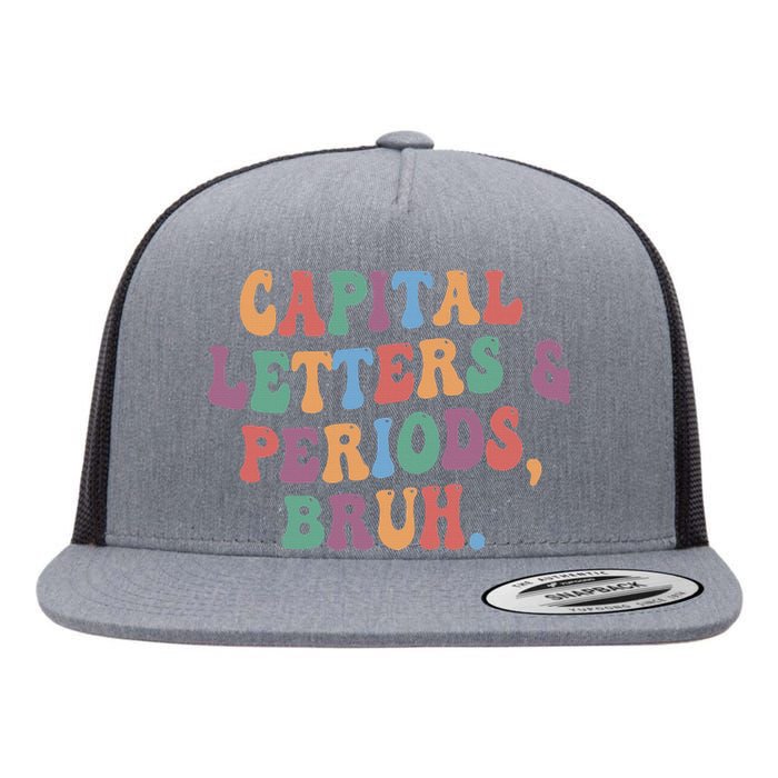 Capital Letters and Periods Bruh Bruh Teacher Flat Bill Trucker Hat