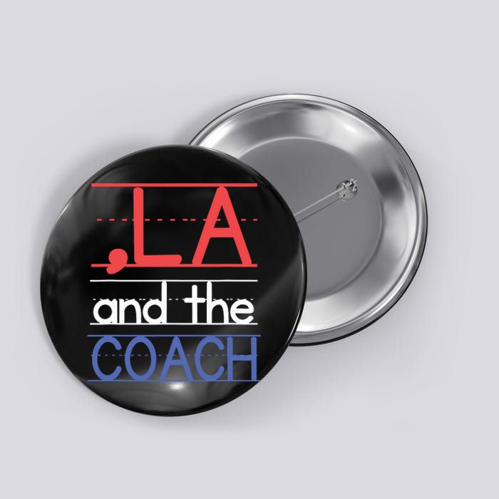 Comma La And The Coach Harris Walz 2024 Educators Button