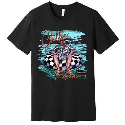 Chillin Like A Felon Trump For President 2024 Retro Summer Premium T-Shirt