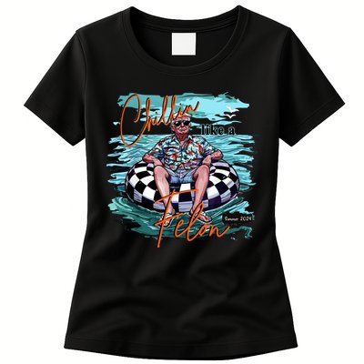 Chillin Like A Felon Trump For President 2024 Retro Summer Womens T-Shirt