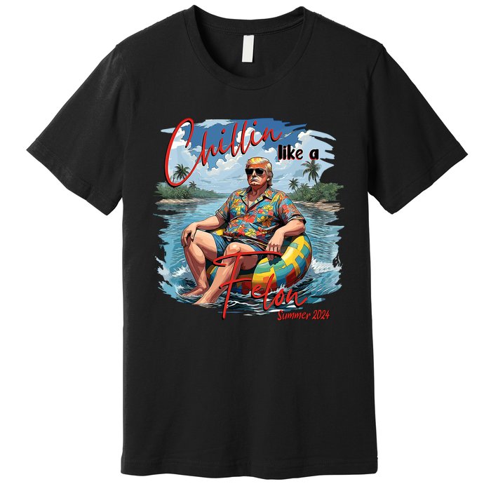 Chillin Like A Felon Trump For President 2024 Retro Summer Premium T-Shirt