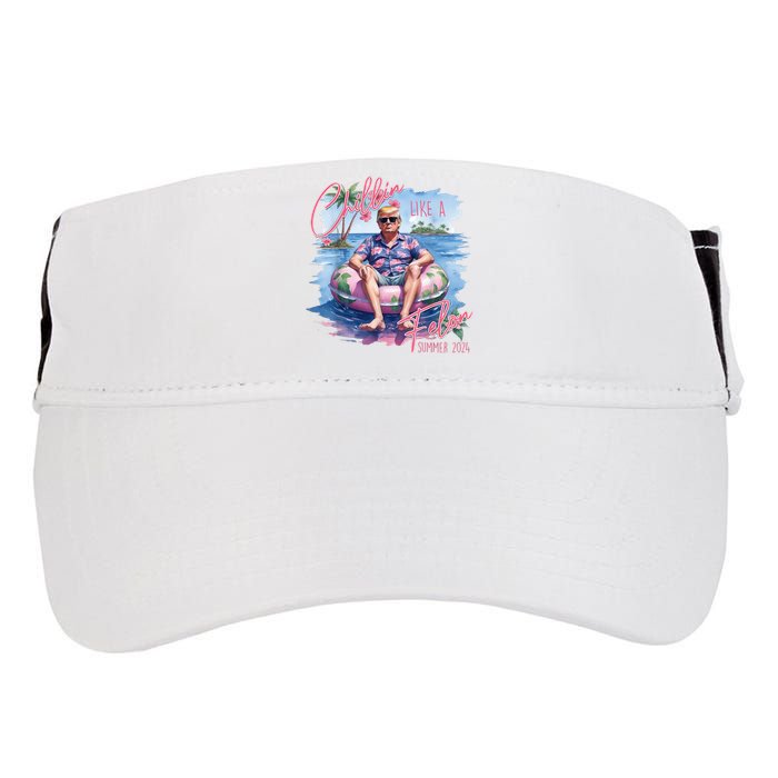 Chillin Like A Felon Summer 2024 Funny Trump 2024 Adult Drive Performance Visor