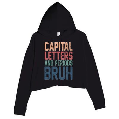 Capital Letters And Periods Bruh funny teacher Crop Fleece Hoodie