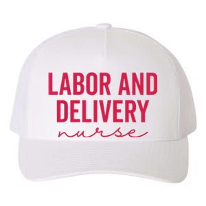 Cute Labor And Delivery Nurse Appreciation Nursing LD Nurse Yupoong Adult 5-Panel Trucker Hat