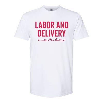 Cute Labor And Delivery Nurse Appreciation Nursing LD Nurse Softstyle CVC T-Shirt