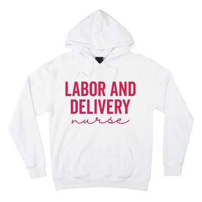 Cute Labor And Delivery Nurse Appreciation Nursing LD Nurse Hoodie