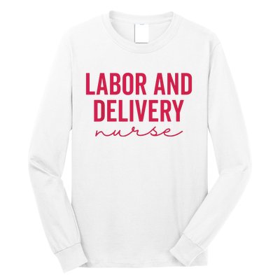 Cute Labor And Delivery Nurse Appreciation Nursing LD Nurse Long Sleeve Shirt