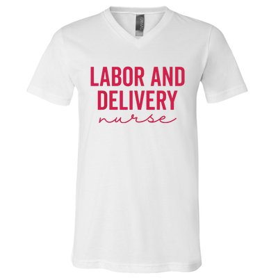 Cute Labor And Delivery Nurse Appreciation Nursing LD Nurse V-Neck T-Shirt