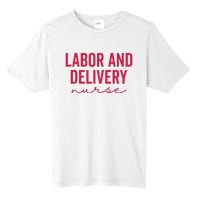 Cute Labor And Delivery Nurse Appreciation Nursing LD Nurse Tall Fusion ChromaSoft Performance T-Shirt