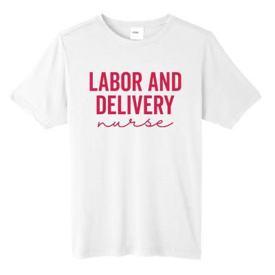 Cute Labor And Delivery Nurse Appreciation Nursing LD Nurse Tall Fusion ChromaSoft Performance T-Shirt