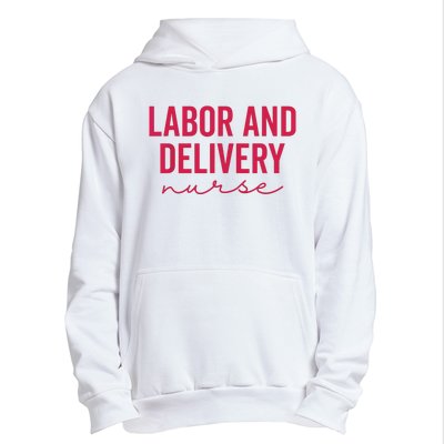 Cute Labor And Delivery Nurse Appreciation Nursing LD Nurse Urban Pullover Hoodie