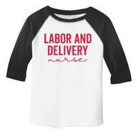 Cute Labor And Delivery Nurse Appreciation Nursing LD Nurse Toddler Fine Jersey T-Shirt