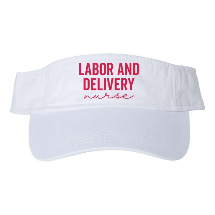 Cute Labor And Delivery Nurse Appreciation Nursing LD Nurse Valucap Bio-Washed Visor