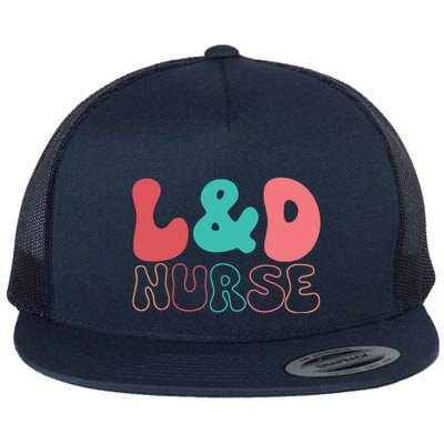 Cute Labor And Delivery Nurse LD Nurse Appreciation Gift Flatbill Hat