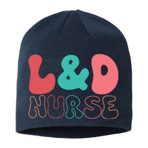 Cute Labor And Delivery Nurse LD Nurse Appreciation Gift Sustainable Beanie