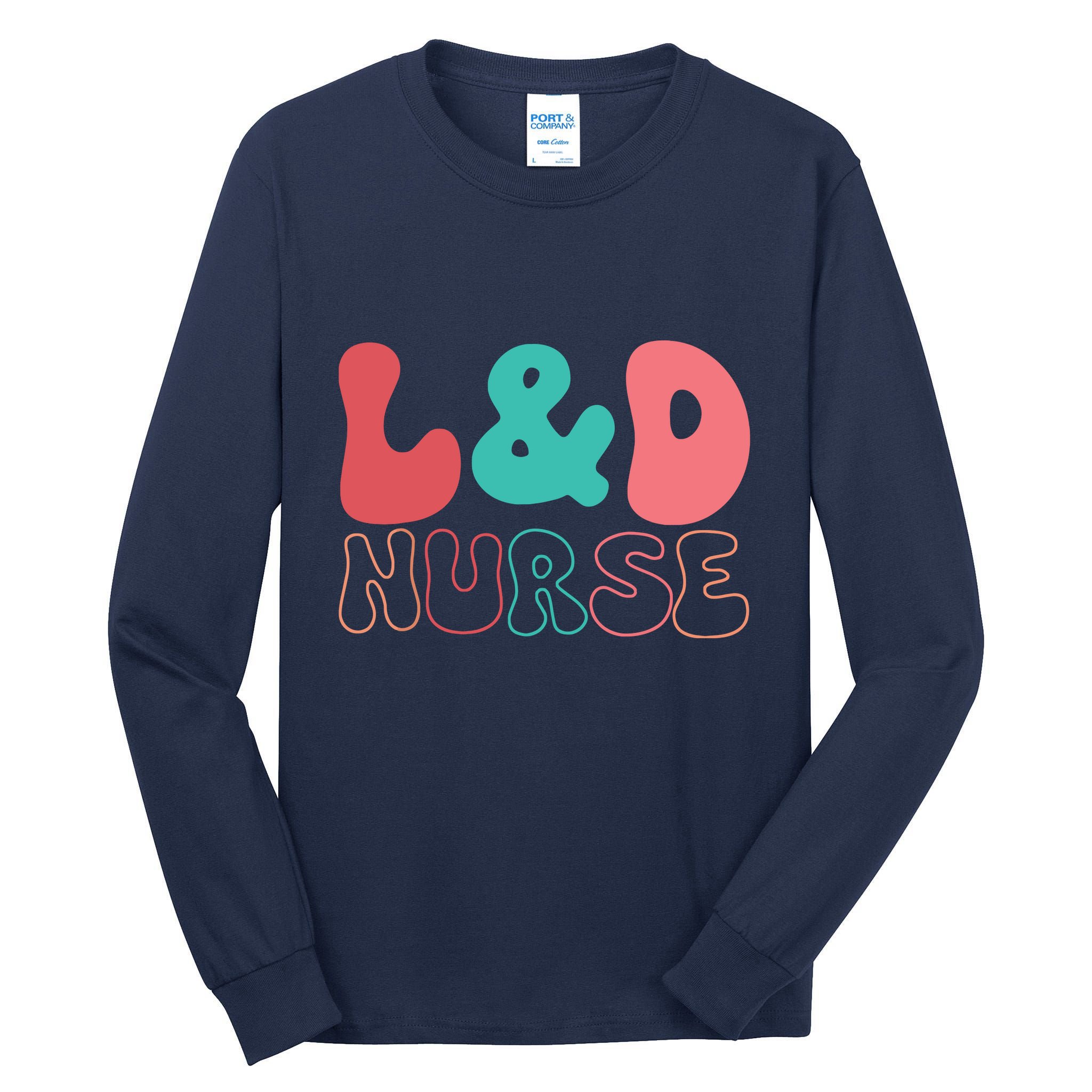 Cute Labor And Delivery Nurse LD Nurse Appreciation Gift Tall Long Sleeve T-Shirt