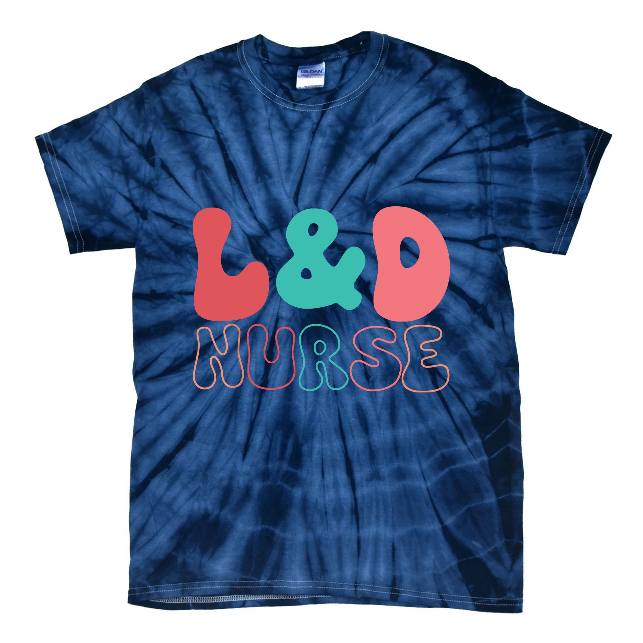 Cute Labor And Delivery Nurse LD Nurse Appreciation Gift Tie-Dye T-Shirt