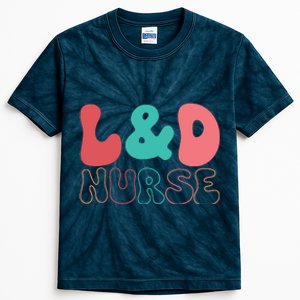 Cute Labor And Delivery Nurse LD Nurse Appreciation Gift Kids Tie-Dye T-Shirt