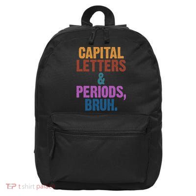Capital Letters And Periods Bruh Funny School 16 in Basic Backpack