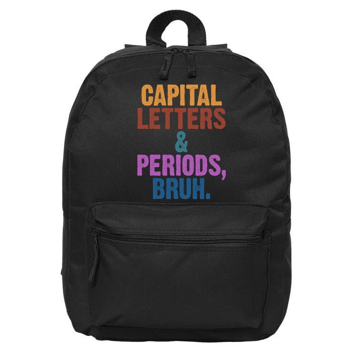Capital Letters And Periods Bruh Funny School 16 in Basic Backpack