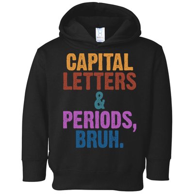 Capital Letters And Periods Bruh Funny School Toddler Hoodie