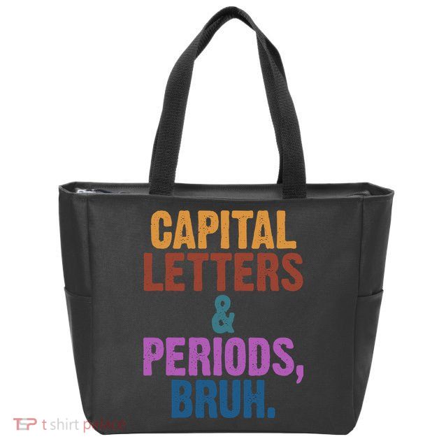 Capital Letters And Periods Bruh Funny School Zip Tote Bag