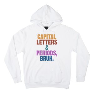 Capital Letters And Periods Bruh Funny School Hoodie