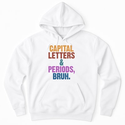 Capital Letters And Periods Bruh Funny School Hoodie