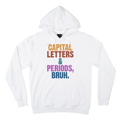 Capital Letters And Periods Bruh Funny School Hoodie