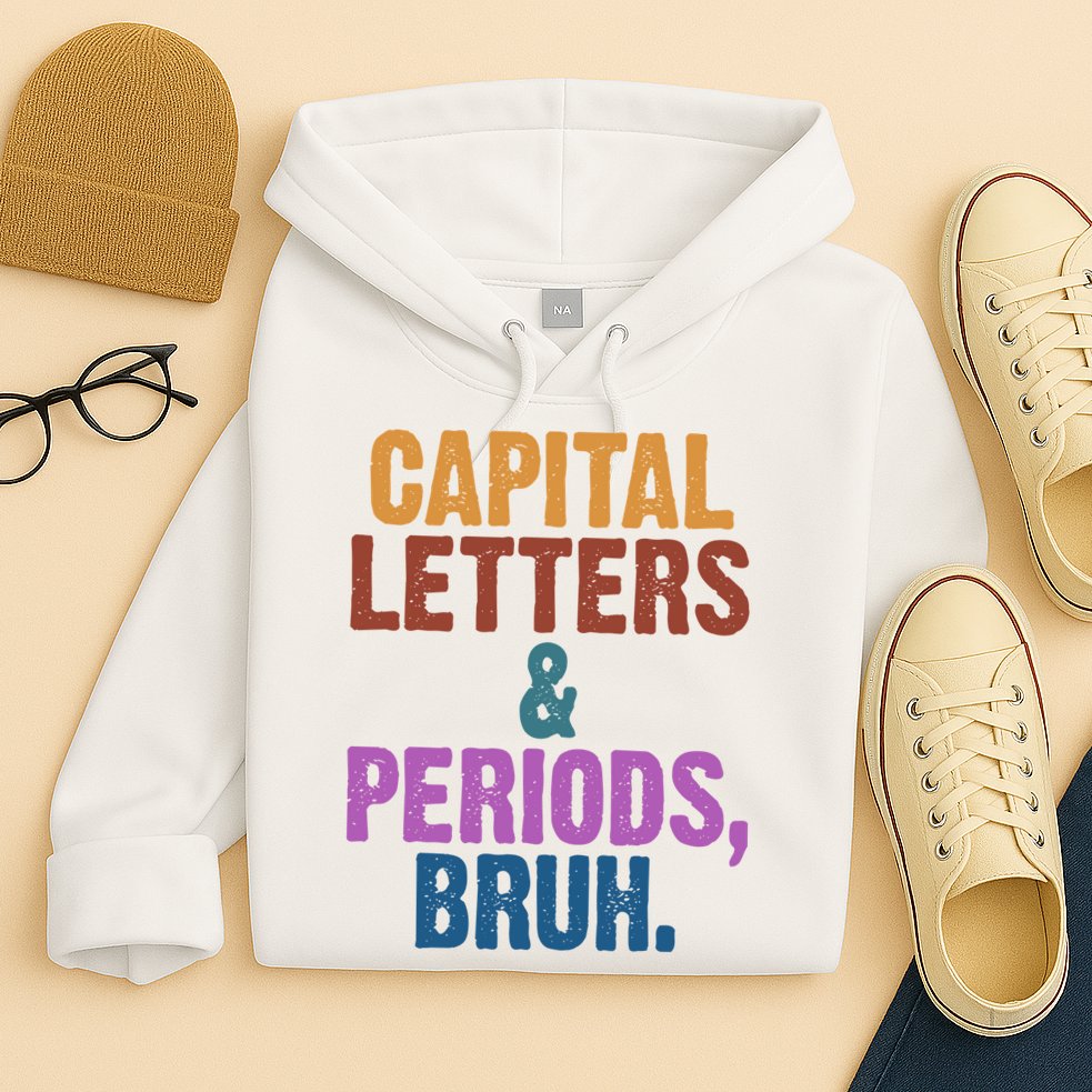 Capital Letters And Periods Bruh Funny School Hoodie