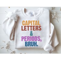 Capital Letters And Periods Bruh Funny School Sweatshirt