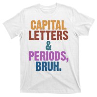 Capital Letters And Periods Bruh Funny School T-Shirt