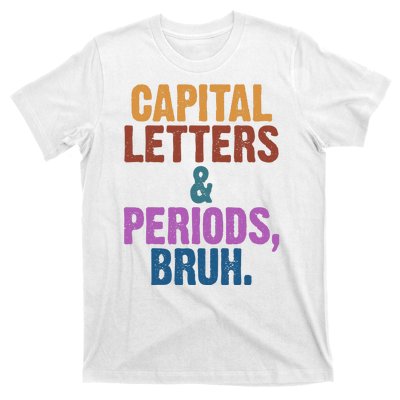 Capital Letters And Periods Bruh Funny School T-Shirt