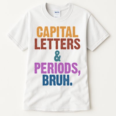 Capital Letters And Periods Bruh Funny School Tall T-Shirt