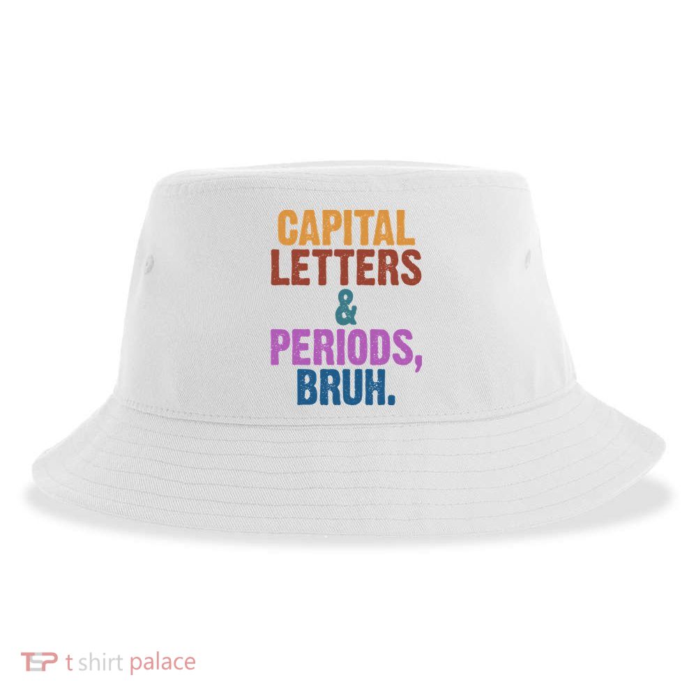 Capital Letters And Periods Bruh Funny School Sustainable Bucket Hat