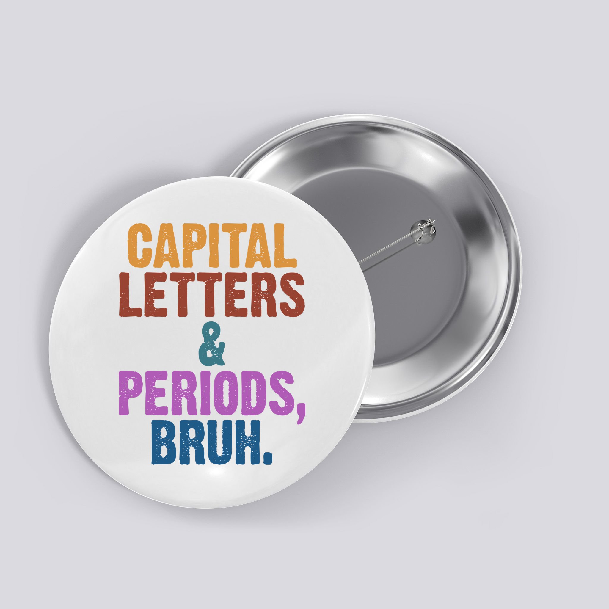 Capital Letters And Periods Bruh Funny School Button